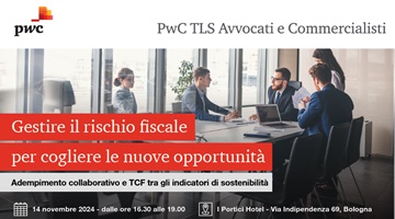 Gestire il rischio fiscale per cogliere le nuove opportunità |14 novembre 2024 - Bologna